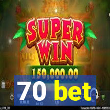 70 bet